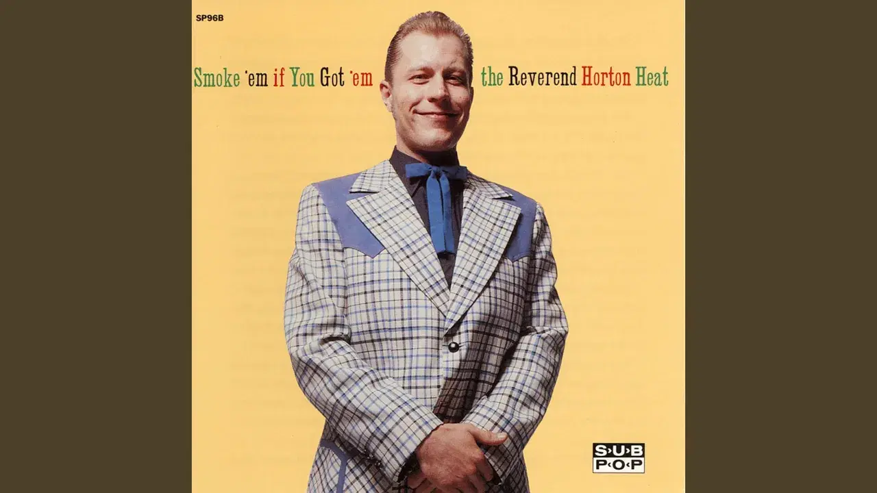 Smoke 'em If You Got 'em - Reverend Horton Heat