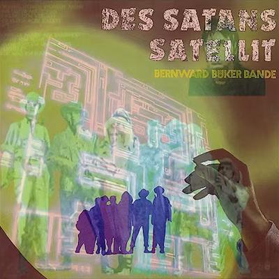 Des Satans Satellit - Bernward Büker Bande