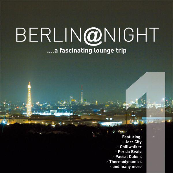 Berlin @ Night Vol.1 ...a Fascinating Lounge Trip - Night phone (phunky stuff mix)