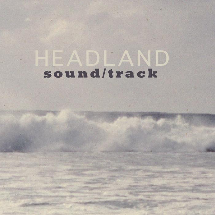 soundtrack - HEADLAND