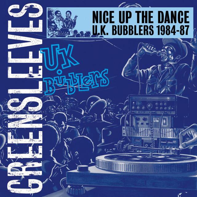 Nice Up The Dance - UK Bubblers (1984-87) - Annette B