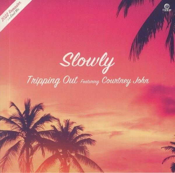 Tripping Out - Slowly featuring Courtney John