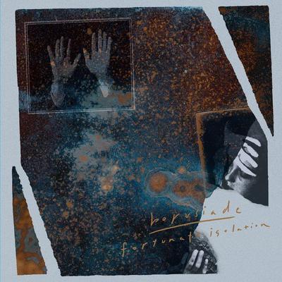 Fortunate Isolation - Borusiade