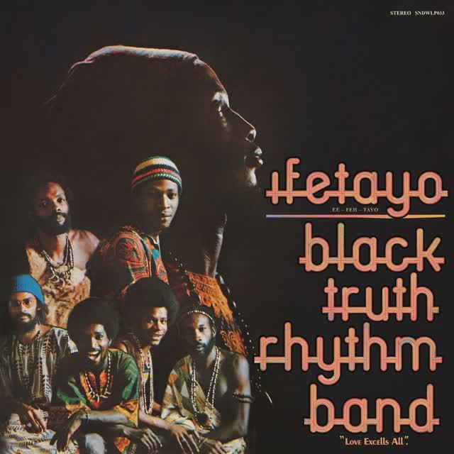 Ifetayo "Love Excells All" - Black Truth Rhythm Band
