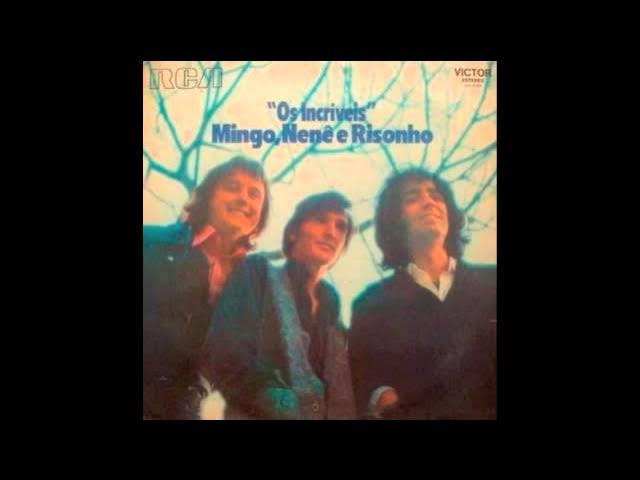 Mingo, Nenê E Risonho - Os Incríveis