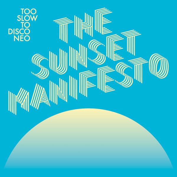 Too Slow to Disco NEO - MANIFESTO: Moods, Glamour Hammer, Yuksek, Diskobeistet - Diskobeistet