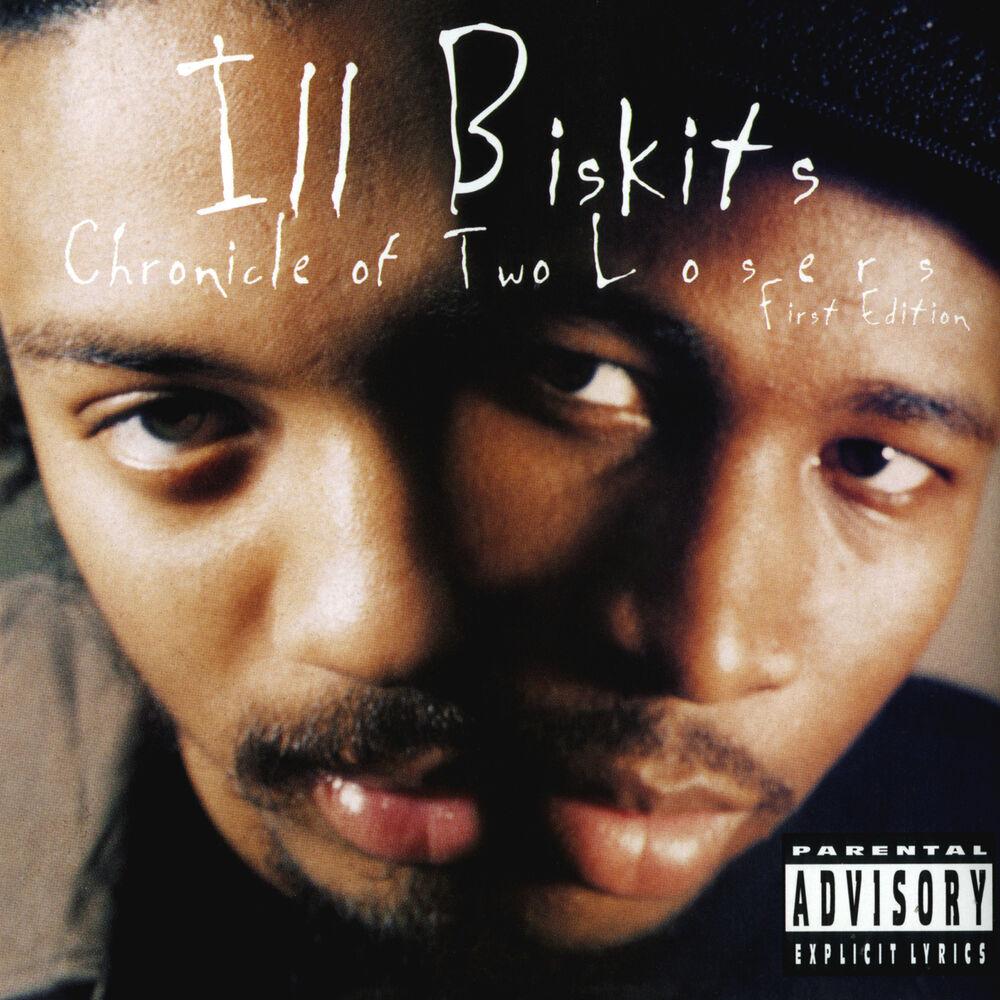 Chronicle Of Two Losers - Ill Biskits
