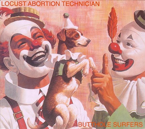 Locust Abortion Technician - Butthole Surfers