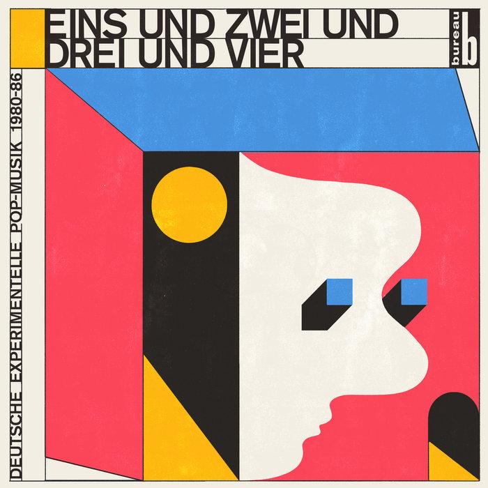 Eins und Zwei und Drei und Vier - Deutsche Experimentelle Pop-Musik 1980-86 - Populäre Mechanik