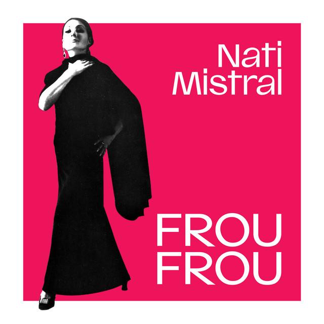 Frou Frou - Nati Mistral