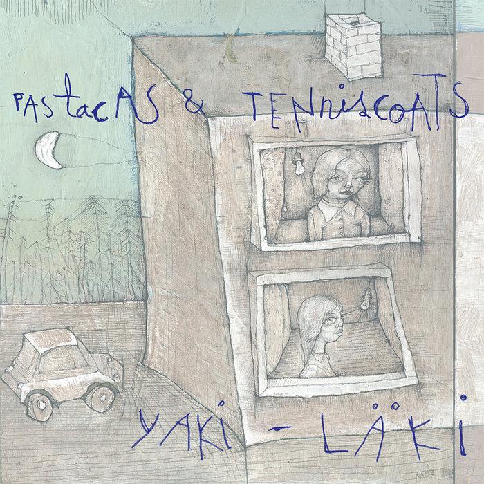 Yaki-Läki - Pastacas & Tenniscoats