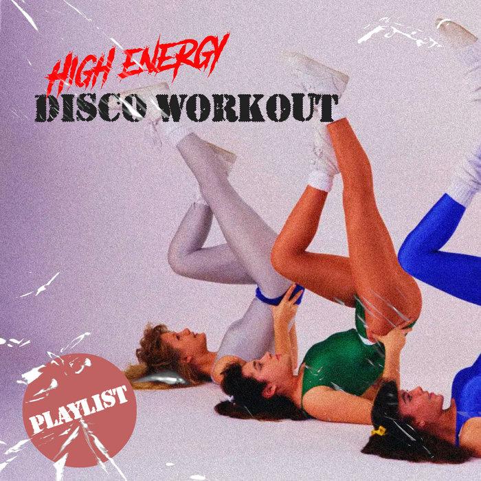 High energy disco workout (playlist) - Candy D