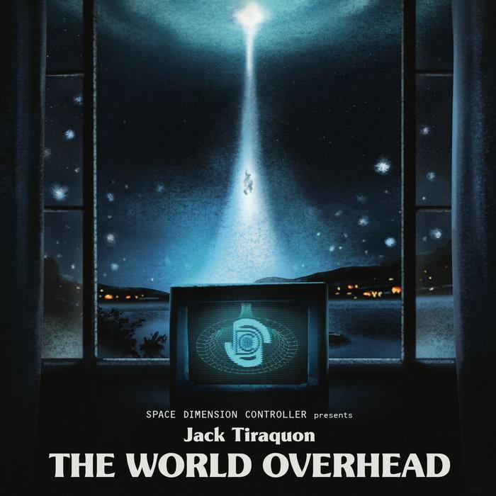 The World Overhead - Jack Tiraquon