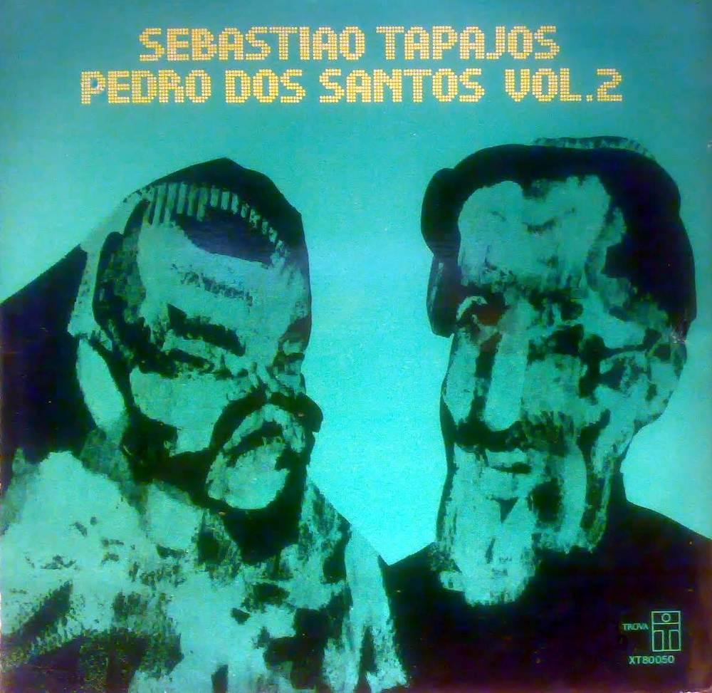 Sebastiao Tapajos / Pedro Dos Santos Vol. 2 - Sebastião Tapajós, Pedro Santos