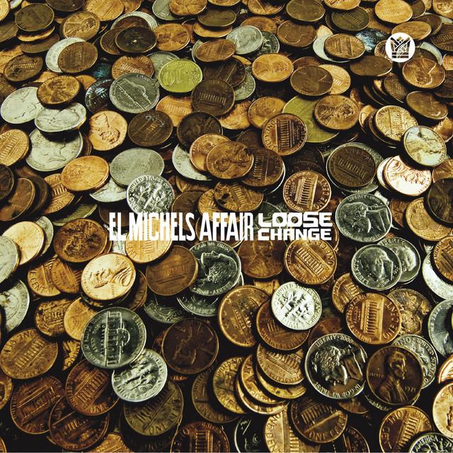 Loose Change - El Michels Affair, Lee Fields
