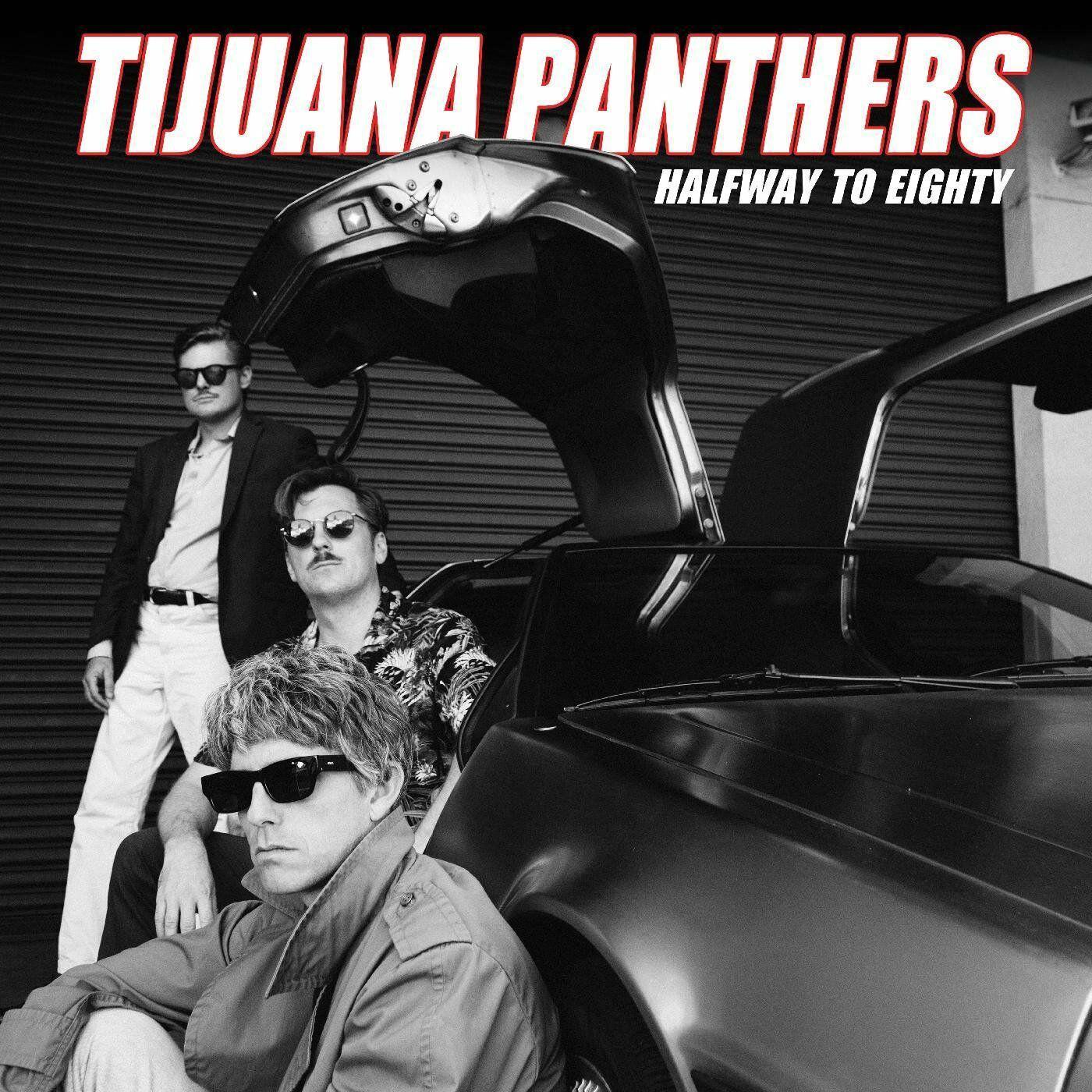 Halfway to Eighty - Tijuana Panthers