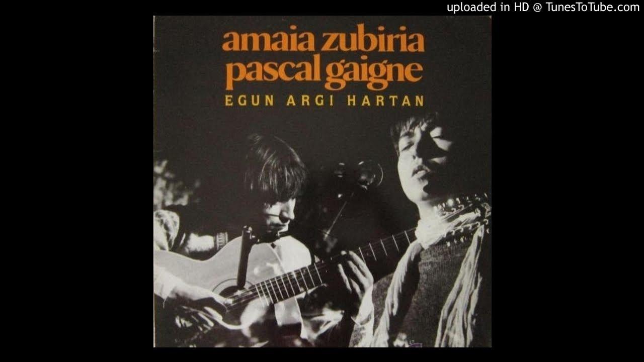 Egun Argi Hartan - Amaia Zubiria - Pascal Gaigne