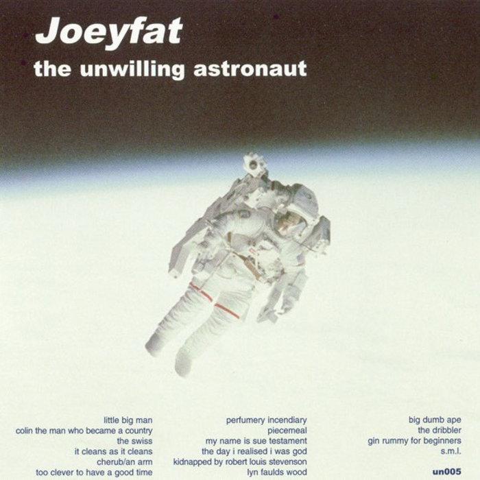 The Unwilling Astronaut - Joeyfat