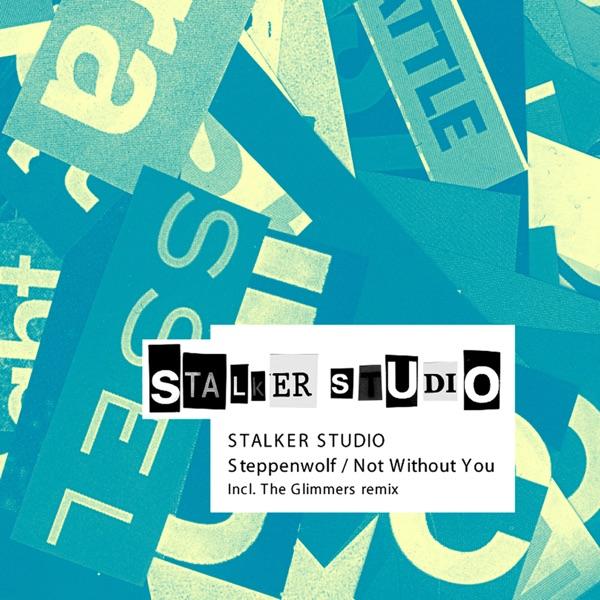 Steppenwolf / Not Without You - Single - Stalker Studio