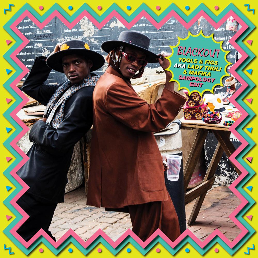 Tools & Figs aka Lady Thuli & Mafika - Blackout (Sampology Edit) - Tools & Figs