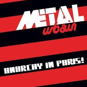 Anarchy In Paris! - Metal Urbain