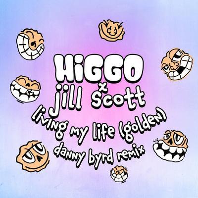 Living My Life (Golden) [feat. Jill Scott] [Danny Byrd Extended Remix] - Danny Byrd, Jill Scott, Higgo