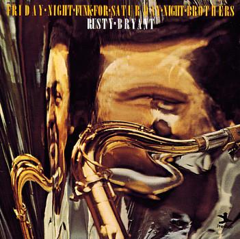 Friday Night Funk For Saturday Night Brothers - Rusty Bryant