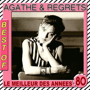 The Best of Agathe & Regrets (Le meilleur des années 80) - Agathe & Regrets