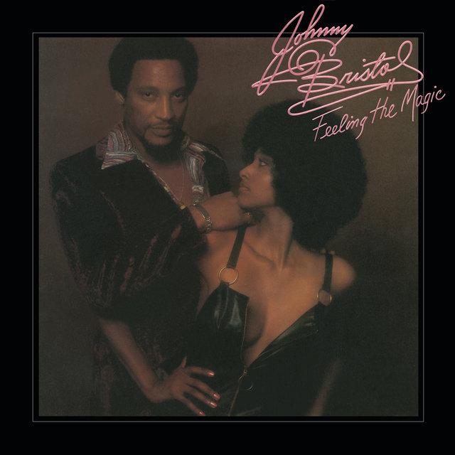 Feeling The Magic - Johnny Bristol