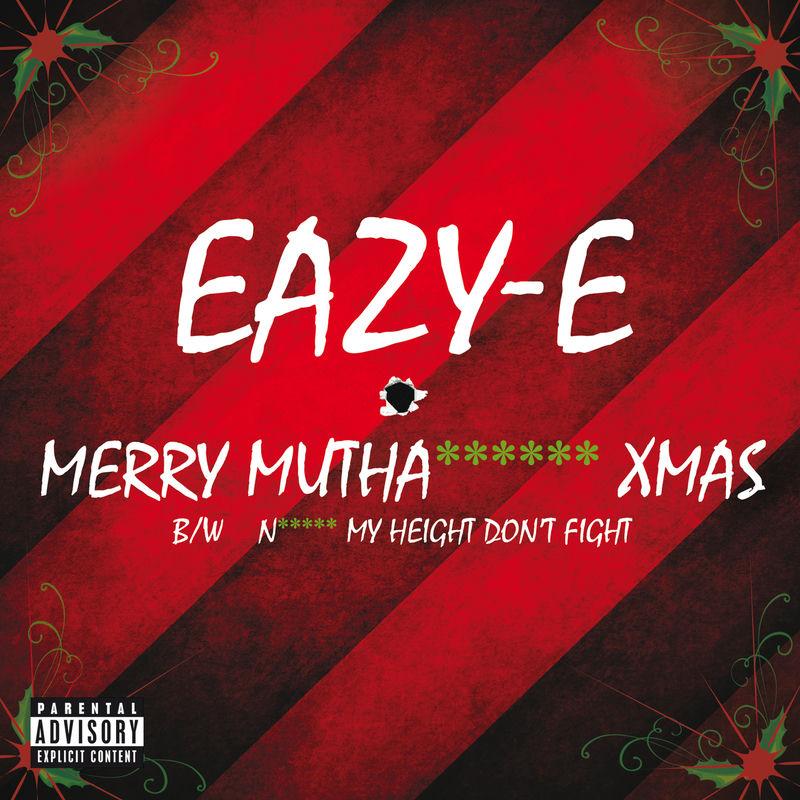Merry Muthafuckin’ X-Mas - Eazy-E