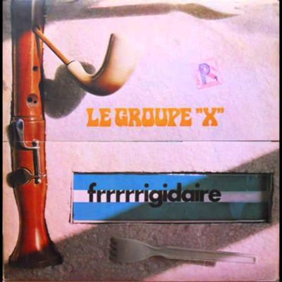 Frrrrrigidaire - Le Groupe X