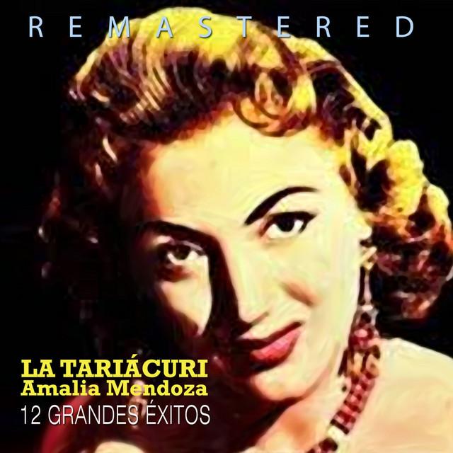 12 Grandes Éxitos - Amalia Mendoza "La Tariacuri"