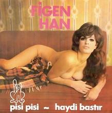 Pisi Pisi / Haydi Bastır - Figen Han