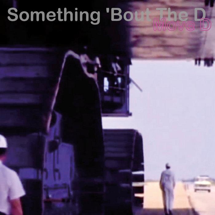 Something 'Bout The D - Move D