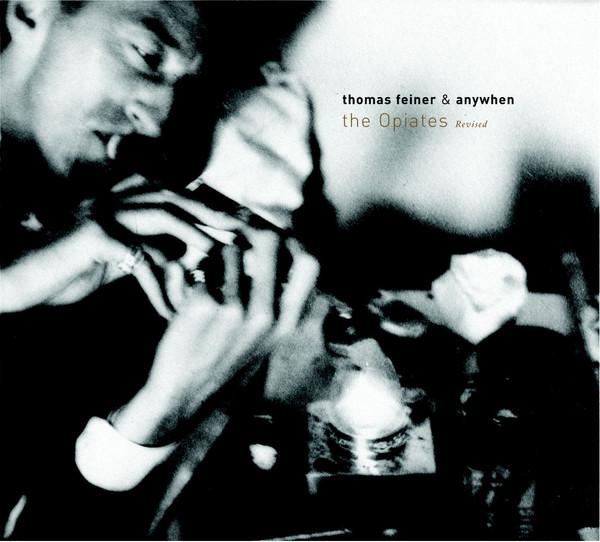 The Opiates (Revised) - Thomas Feiner & Anywhen