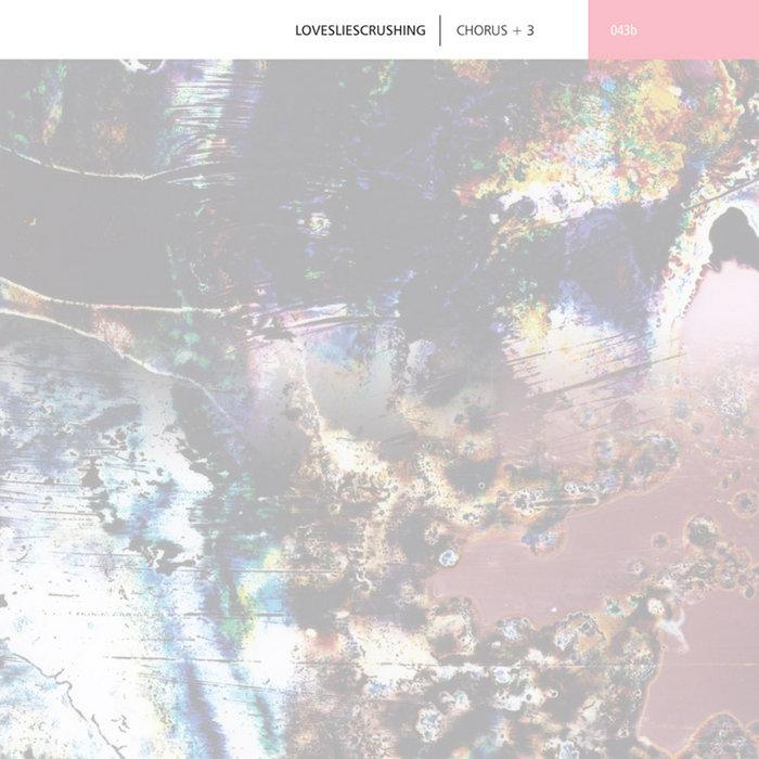 Chorus + 3 - LOVESLIESCRUSHING