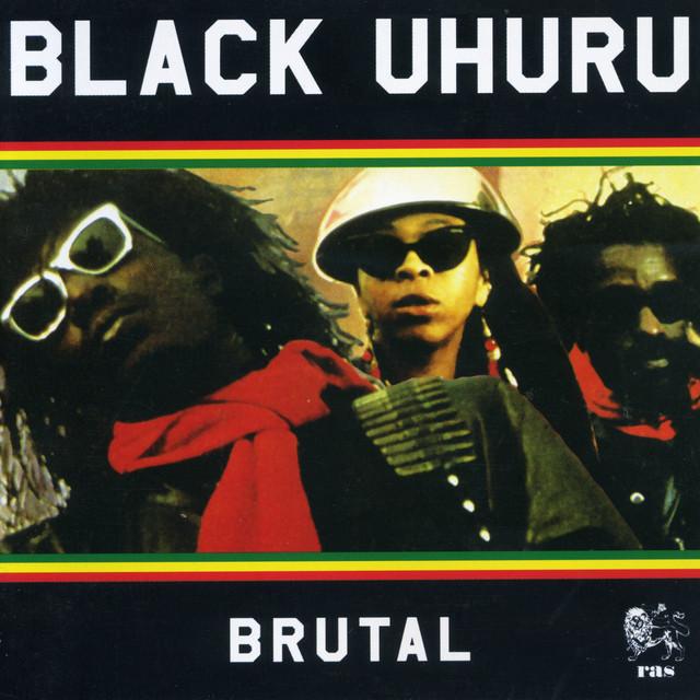 Brutal - Black Uhuru