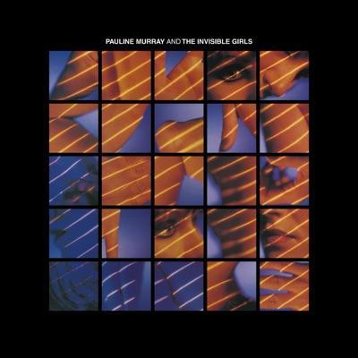 Pauline Murray & The Invisible Girls [Expanded Edition] - Pauline Murray, the Invisible Girls
