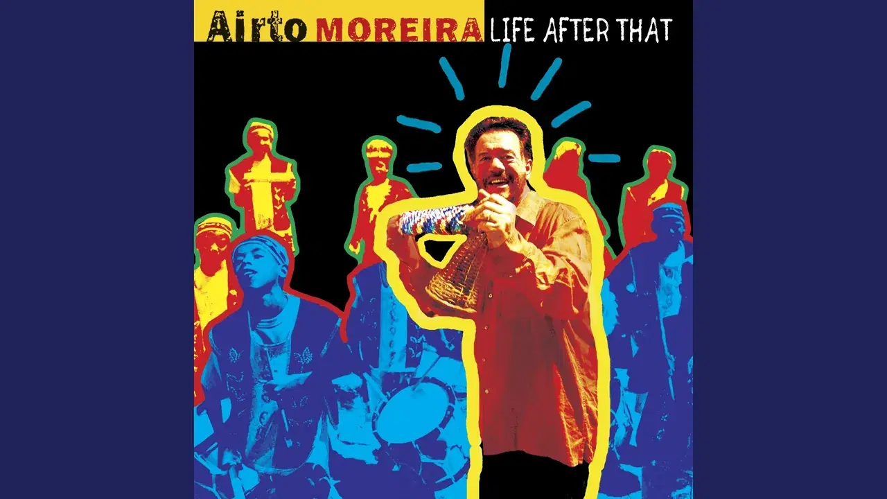 Life After That - Airto Moreira