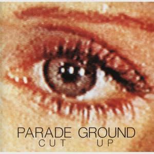 Cut Up - Parade Ground