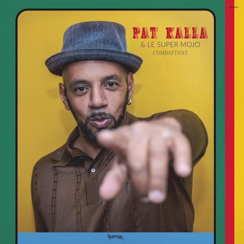 Combattant - Pat Kalla & Le Super Mojo