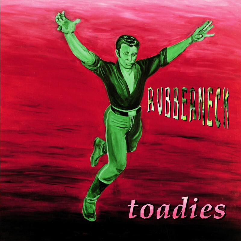Rubberneck - The Toadies