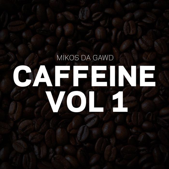 Caffeine, Vol. 1 - Mikos Da Gawd