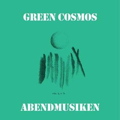 Abendmusiken - Green Cosmos