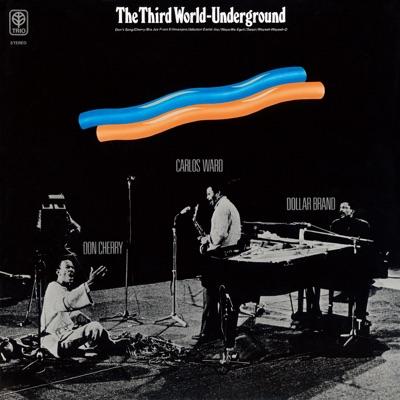 The Third World-Underground - Dollar Brand, Don Cherry, Carlos Ward