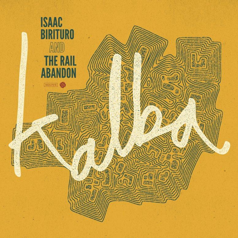 Kalba - Isaac Birituro & The Rail Abandon