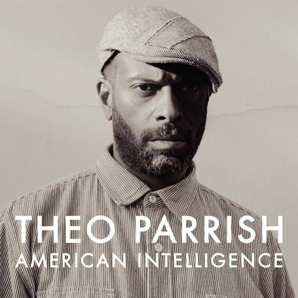 American Intelligence - Theo Parrish