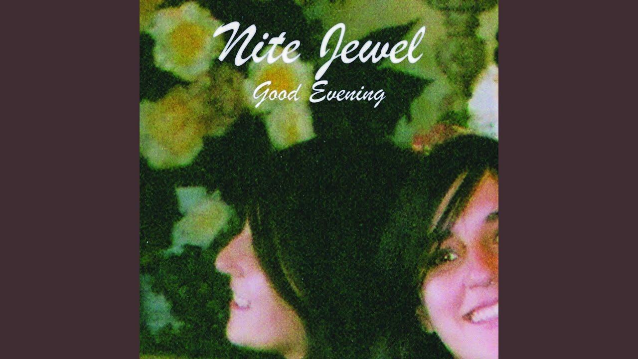 Good Evening - Nite Jewel