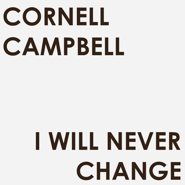 I Will Never Change (Extended Version) - Cornell Campbell, The Aggrovators