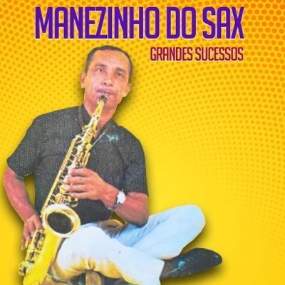  - Manezinho do Sax